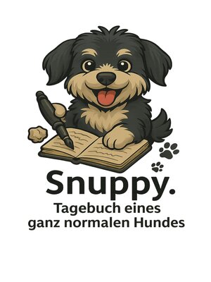 cover image of Snuppy. Tagebuch eines ganz normalen Hundes